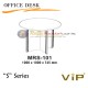 Vip S Series Office Desk MRS-101